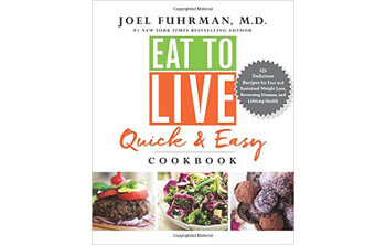 Eat to Live Quick & Easy Cookbook