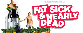 Fat Sick and Nearly Dead