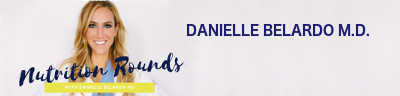 Nutrition Rounds with Dr. Danielle Belardo