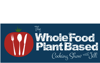 Whole Food Plant Based Cooking Show