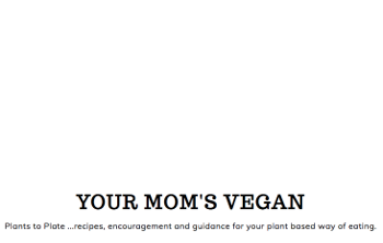Your Mom’s Vegan